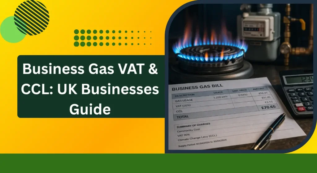 Business Gas VAT & CCL: Complete Guide for UK Businesses